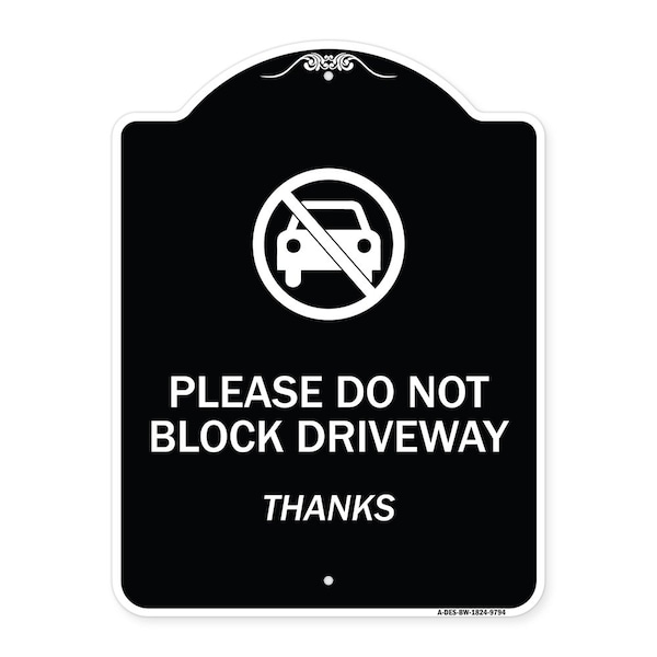 Signmission Designer Series-Please Do Not Block Driveway Thanks Black & White, 24" x 18", BW-1824-9794 A-DES-BW-1824-9794 - main